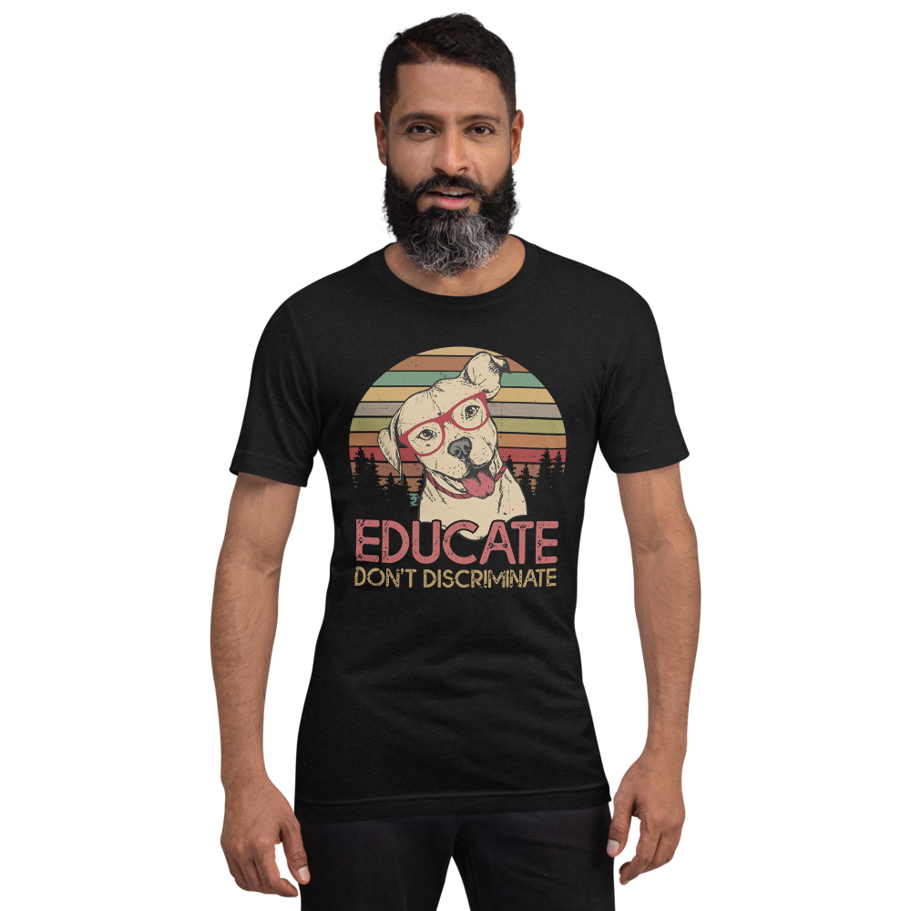 Educate Don't Discriminate - Unisex T-Shirt