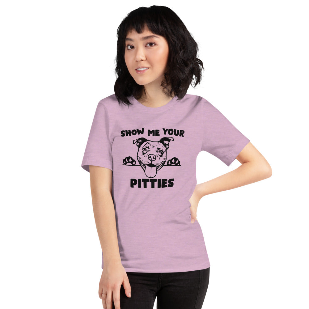 Show me yout Pitties - Unisex T-Shirt