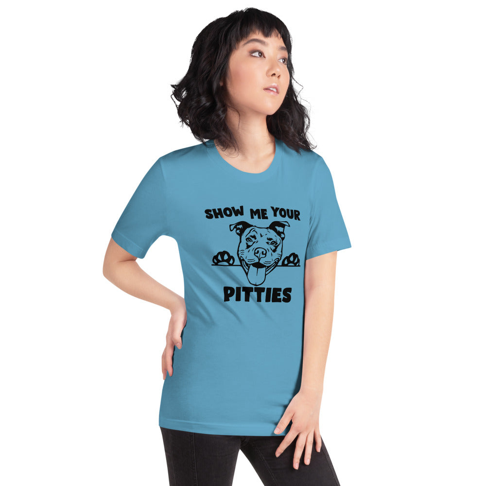 Show me yout Pitties - Unisex T-Shirt