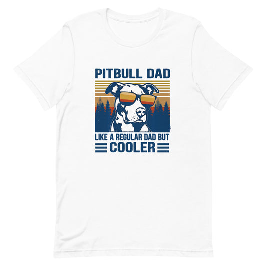 Pitbull Dad (Cooler) Unisex T-Shirt